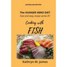 The HUNGER HERO DIET - Fast and easy recipe series #1: Cooking with FISH