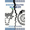 Domesticated Magic