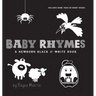 Baby Rhymes: A Newborn Black & White Book: 22 Short Verses, Humpty Dumpty, Jack and Jill, Little Miss Muffet, This Little Piggy, Rub-a-dub-dub, and Mo