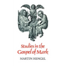 Studies in the Gospel of Mark