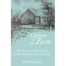 Citizens of Zion: The Social Origins of Camp Meeting Revivalism