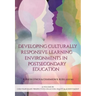 Developing Culturally Responsive Learning Environments in Postsecondary Education