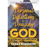 Personal Reflections in Praising God: Unleashing Divine Power Through Scripture