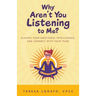 Why Aren't You Listening to Me?: Elevate Your Emotional Intelligence and Connect with Your Team