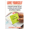 Love Yourself: 21 Day Plan for Learning Self-Love To Cultivate Self-Worth, Self-Belief, Self-Confidence, Happiness