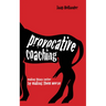 Provocative Coaching: Making Things Better by Making Them Worse