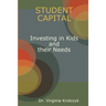 Student Capital Investing in Kids and their Needs