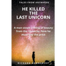 He Killed the Last Unicorn