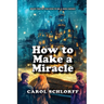 How to Make a Miracle