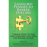 Landlord Pennies to Banker Dollars: 7 Simple Steps to Fire the Landlord and Hire the Banker in You