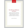 Kos Between Hellenism and Rome: Studies on the Political, Institutional and Social History of Kos from Ca. the Middle 2nd Century B.C. Until Late Anti