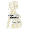 Expecting Kindness