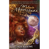 Melanin Moon Magick: Discover How to Manipulate Lunar Cycles, Phases of The Moon, and Energy of The Cosmos