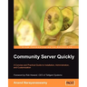 Community Server Quickly: A Concise and Practical Guide to Installation, Administration, and Customization