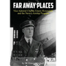 Far Away Places: Vice Admiral Charles Emery Rosendahl and the Navy's Airship Program