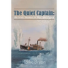 The Quiet Captain: An Irish Seaman in War and Peace