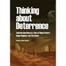 Thinking about Deterrence: Enduring Questions in a Time of Rising Powers, Rogue Regimes, and Terrorism