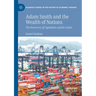 Adam Smith and the Wealth of Nations: The Discovery of Capitalism and Its Limits