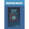 Mastering ReactJS: From Beginner to Advanced