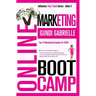Online Marketing Boot Camp: The Proven 10-Step Formula To Turn Your Passion Into A Profitable Business, Create An Irresistible Brand Customers Wil