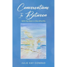 Conversations In Between: With My Mom in the Afterlife