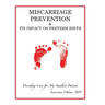 Miscarriage Prevention: & Its Impact on Preterm Birth