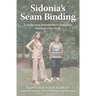Sidonia's Seam Binding: A Holocaust Dressmaker's Daughter Discovers Her Style