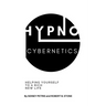 Hypno-Cybernetics: Helping Yourself to a Rich New Life