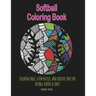Softball Coloring Book: Coloring pages, a few puzzles, and creative space for players and fans!