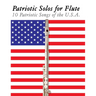 Patriotic Solos for Flute: 10 Patriotic Songs of the U.S.A.