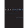 Bleak Houses: Disappointment and Failure in Architecture