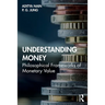 Understanding Money: Philosophical Frameworks of Monetary Value