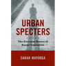 Urban Specters: The Everyday Harms of Racial Capitalism