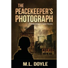 The Peacekeeper's Photograph: A Master Sergeant Lauren Harper Mystery