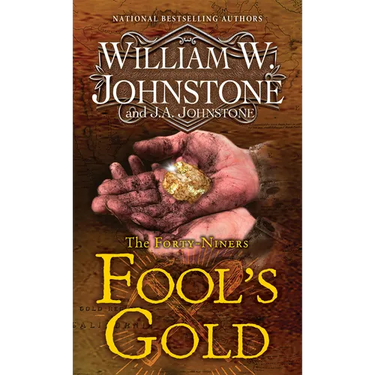 Fool's Gold: A Novel of the Gold Rush