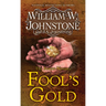 Fool's Gold: A Novel of the Gold Rush