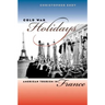 Cold War Holidays: American Tourism in France