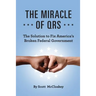 The Miracle of Qrs: The Solution to Fix America's Broken Federal Government