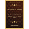 The Fulness Of Blessing: Or The Gospel Of Christ, As Illustrated From The Book Of Joshua