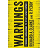 Warnings: Finding Cassandras to Stop Catastrophes