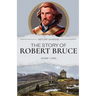 The Story of Robert Bruce
