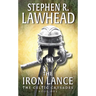 The Iron Lance: The Celtic Crusades: Book I