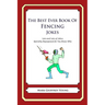 The Best Ever Book of Fencing Jokes: Lots and Lots of Jokes Specially Repurposed for You-Know-Who