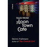 Tales From The Loon Town Cafe