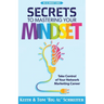 Secrets to Mastering Your Mindset: Take Control of Your Network Marketing Career