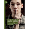 Gender Trouble in the U.S. Military: Challenges to Regimes of Male Privilege