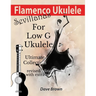 Flamenco Ukulele: Sevillanas Ultimate Collection