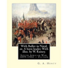 With Buller in Natal; or, A born leader. With illus. by W. Rainey. By: G. A.Henty: Rainey, W. (William), 1852-1936 ill: With Kitchener in the Soudan;