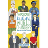 Fantastically Faithful World Changers Who Gave Their All for God