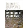 Bounded Disciplines and Unbounded Problems: A Vision for Management Science
